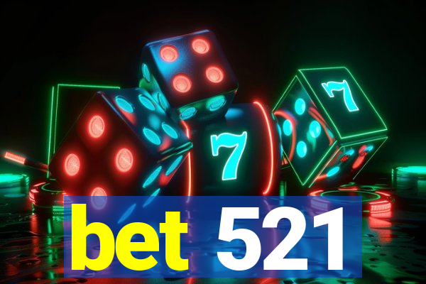 bet 521